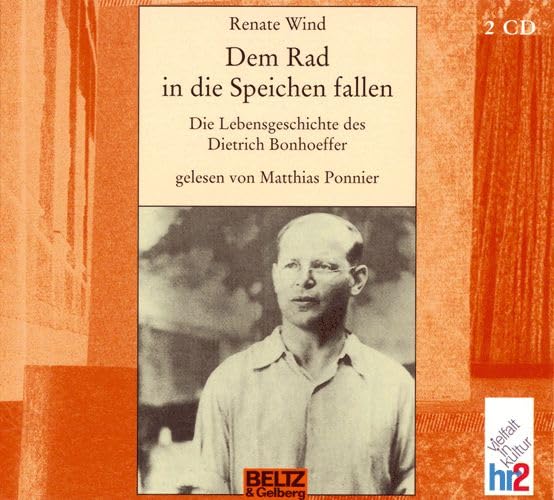 Dem Rad in die Speichen fallen: Die Lebensgeschichte des Dietrich Bonhoeffer. Gelesen von Matthias Ponnier. 2 CD Digipack, 2 Std. 47 Min. (Beltz & Gelberg - Hörbuch) Memories