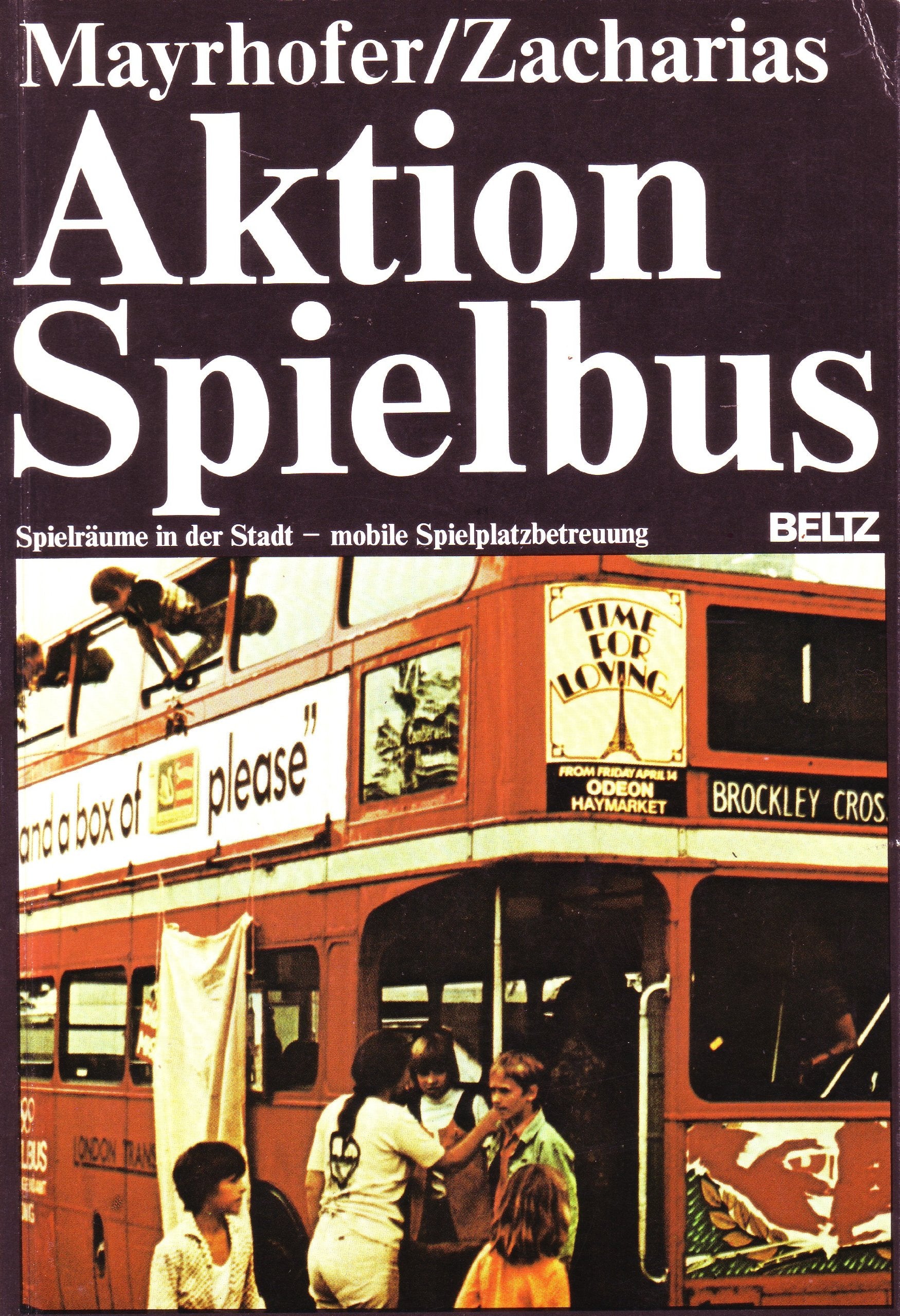 Aktion Spielbus. Spielräume in der Stadt, mobile Spielplatzbetreuung Books