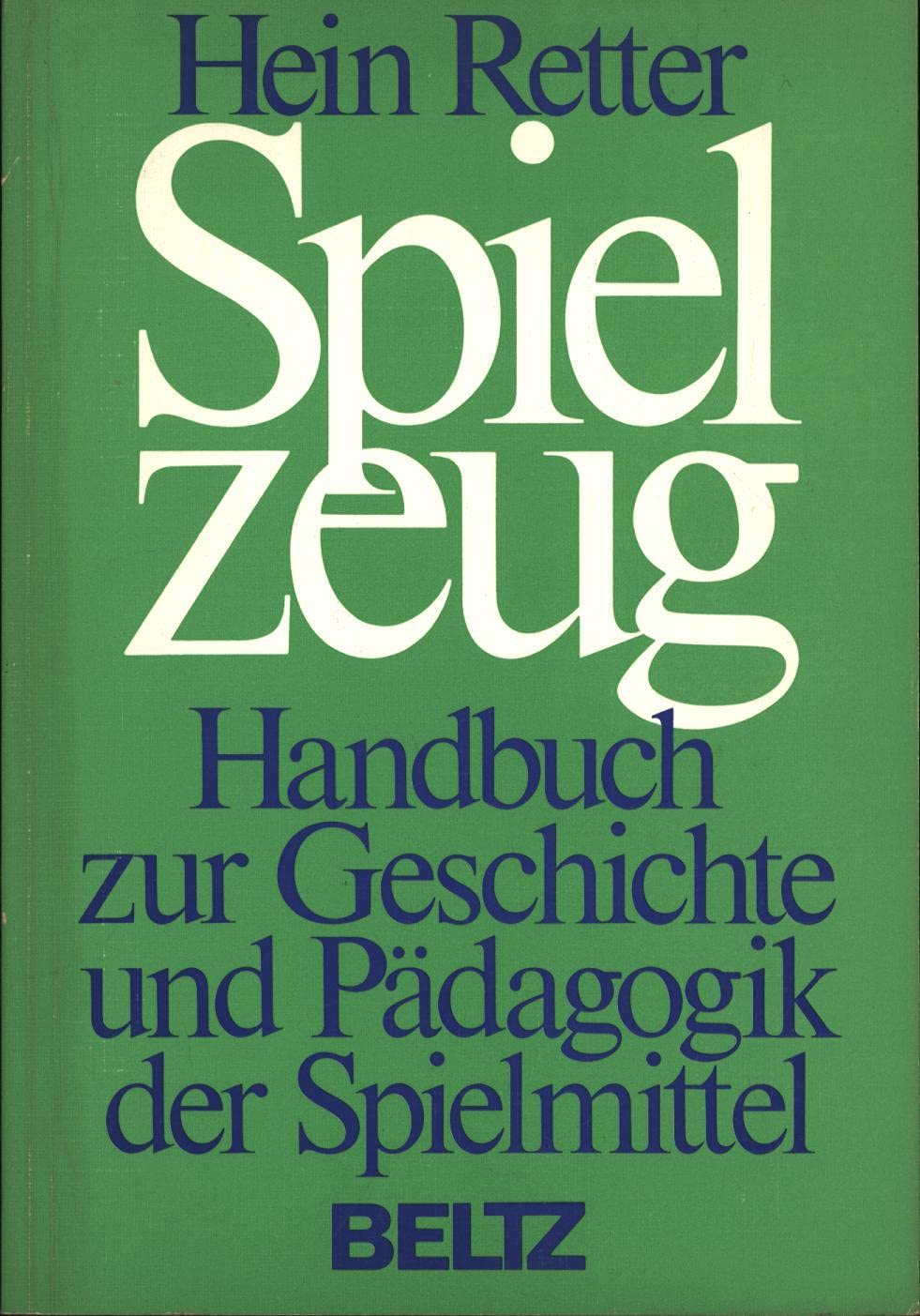 Spielzeug. Handbuch zur Geschichte und Pädagogik der Spielmittel Learning & Reference