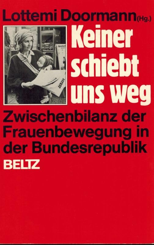Keiner schiebt uns weg. Zwischenbilanz der Frauenbewegung in der Bundesrepublik Social Sciences