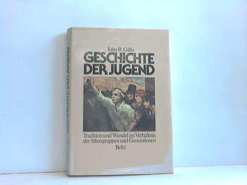 Geschichte der Jugend: Tradition und Wandel im Verhältnis der Altersgruppen und Generationen in Europa von der zweiten Hälfte des 18. Jahrhunderts bis zur Gegenwart Social Sciences