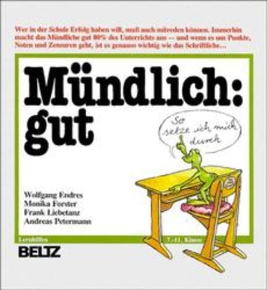 Mündlich: gut: Die Lernmethodik zur mündlichen Mitarbeit (Beltz Lern-Trainer) Learning & Reference