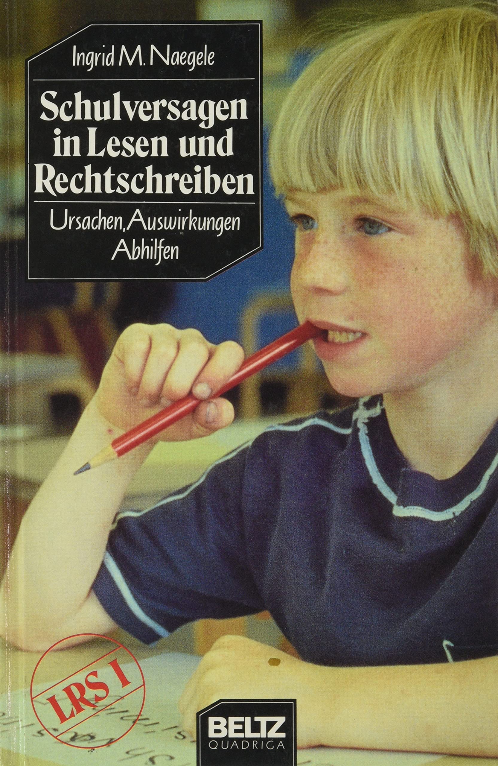 LRS, Bd.1, Schulversagen in Lesen und Rechtschreiben: Ursachen, Auswirkungen, Abhilfen Books