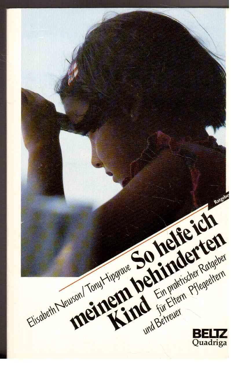 So helfe ich meinem behinderten Kind: Ein praktischer Ratgeber für Eltern, Pflegeeltern und Betreuer (Beltz Ratgeber) Education & Training