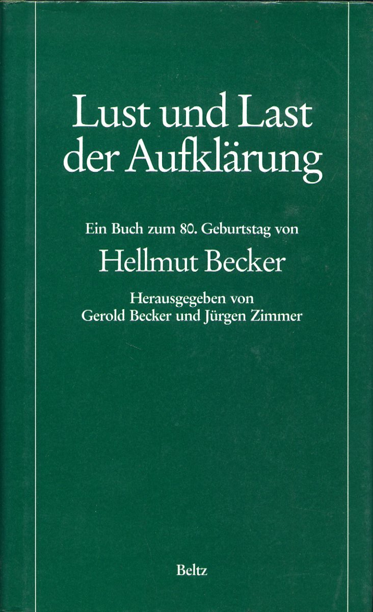 Lust und Last der Aufklärung: Ein Buch zum 80. Geburtstag von Hellmut Becker Politics & History