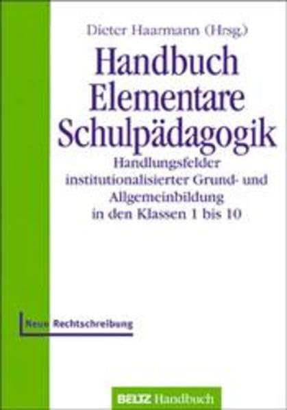 Handbuch Elementare Schulpädagogik: Handlungsfelder institutionalisierter Grund- und Allgemeinbildung Education & Training