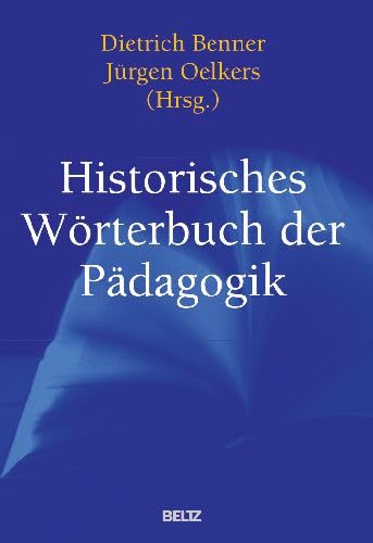 Historisches Wörterbuch der Pädagogik (Beltz Handbuch) Learning & Reference