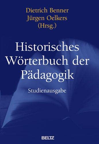 Historisches Wörterbuch der Pädagogik: Studienausgabe Learning & Reference