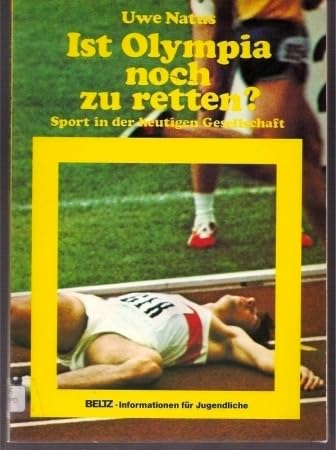 Ist Olympia noch zu retten?: Sport in der heutigen Gesellschaft (Beltz Info) Books