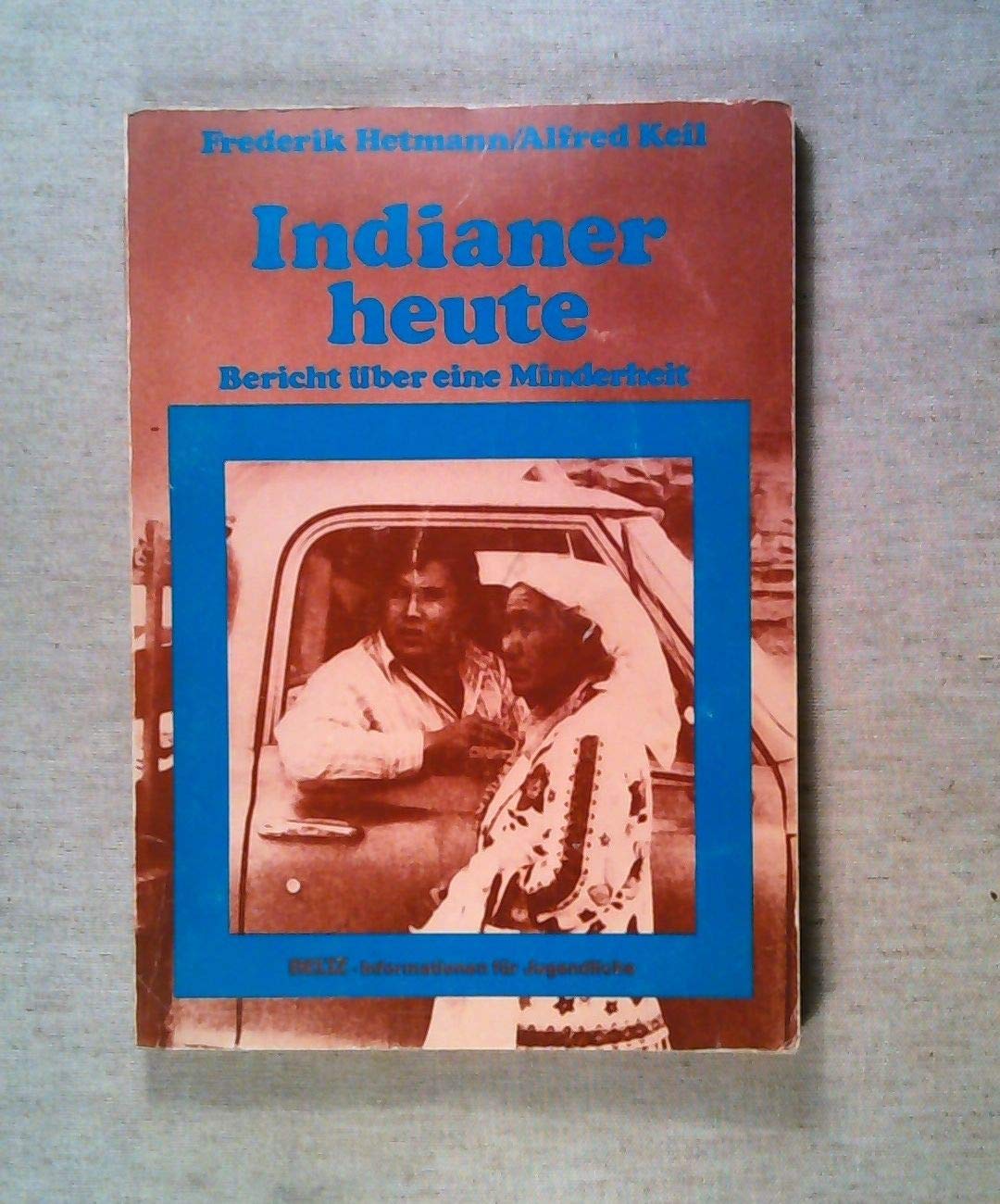 Indianer heute: Bericht über eine Minderheit (Beltz Info) Books