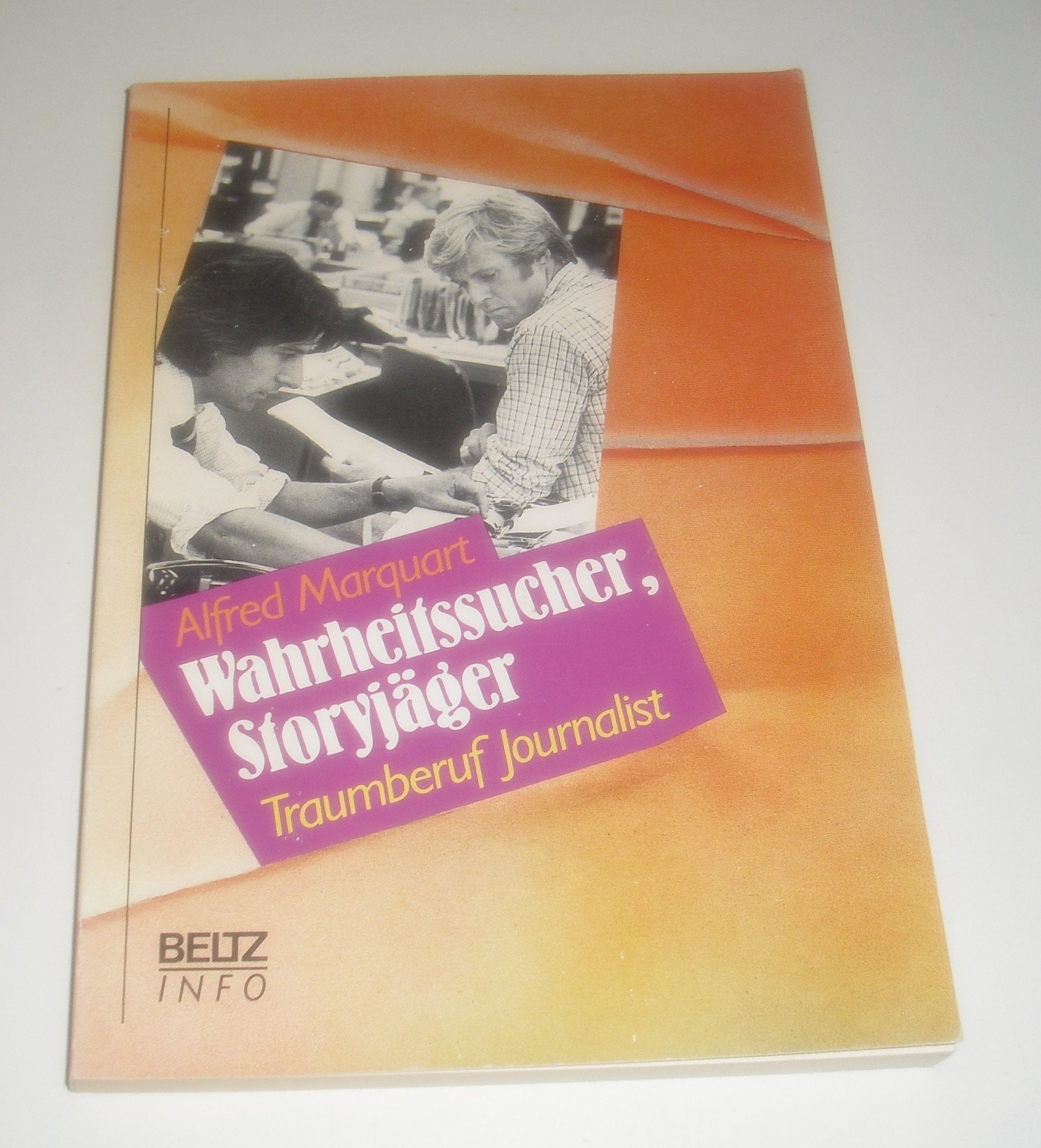 Wahrheitssucher, Storyjäger: Traumberuf Journalist (Beltz Info) Books