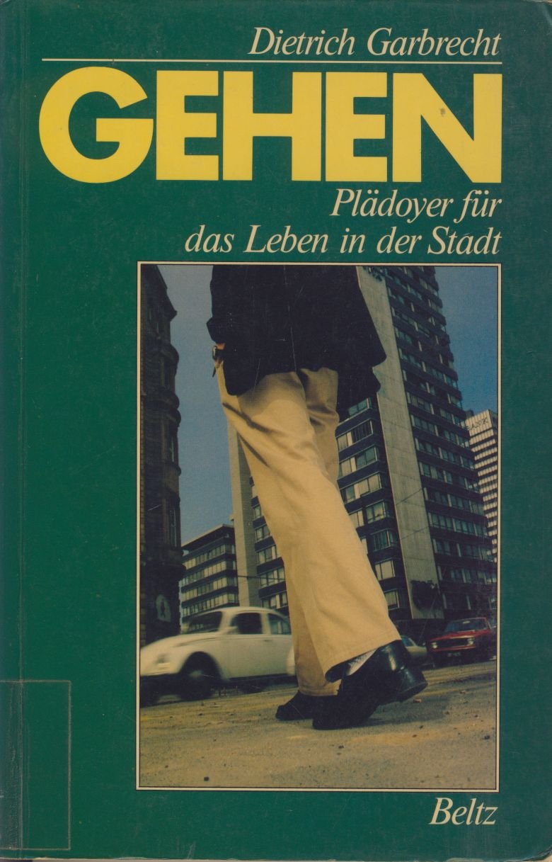 Gehen. Plädoyer für das Leben in der Stadt Social Sciences