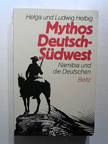 Mythos Deutsch-Südwest. Namibia und die Deutschen Books