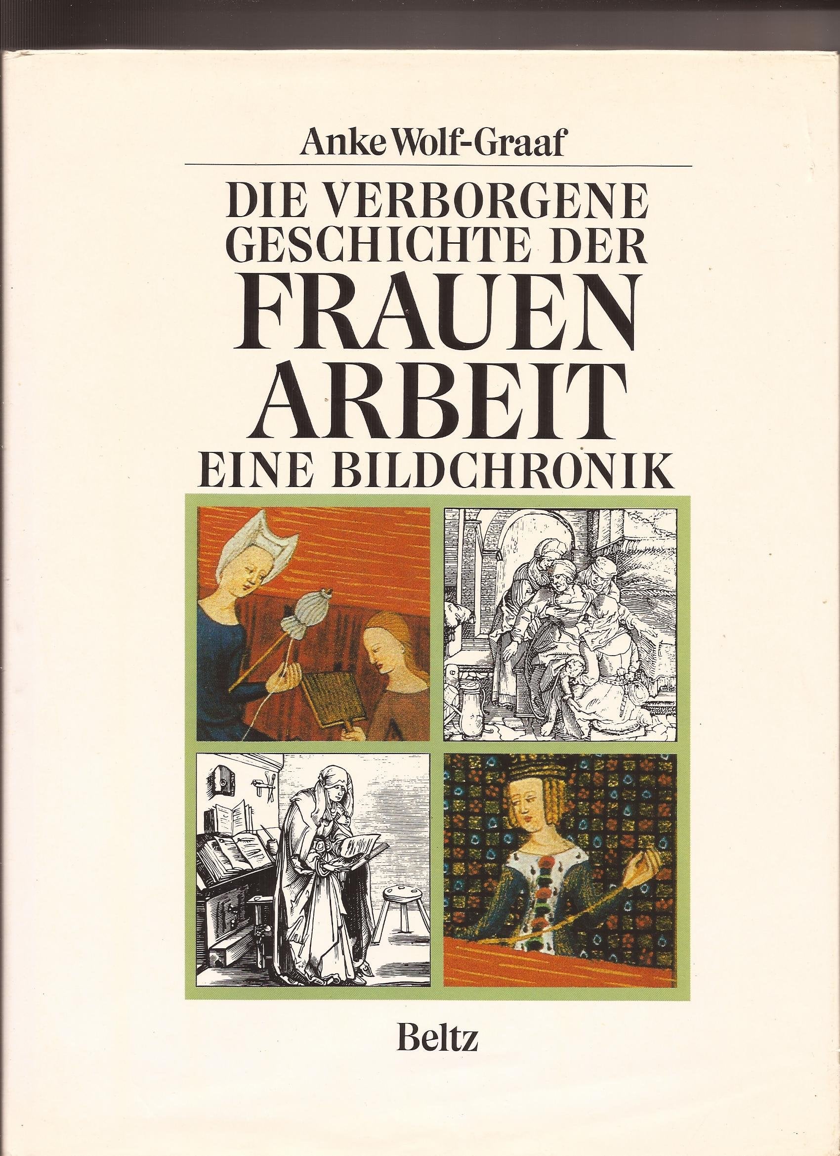 Die verborgene Geschichte der Frauenarbeit: Eine Bildchronik Books