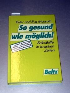 So gesund wie möglich!: Selbsthilfe in kranken Zeiten Health, Nutrition & Fitness