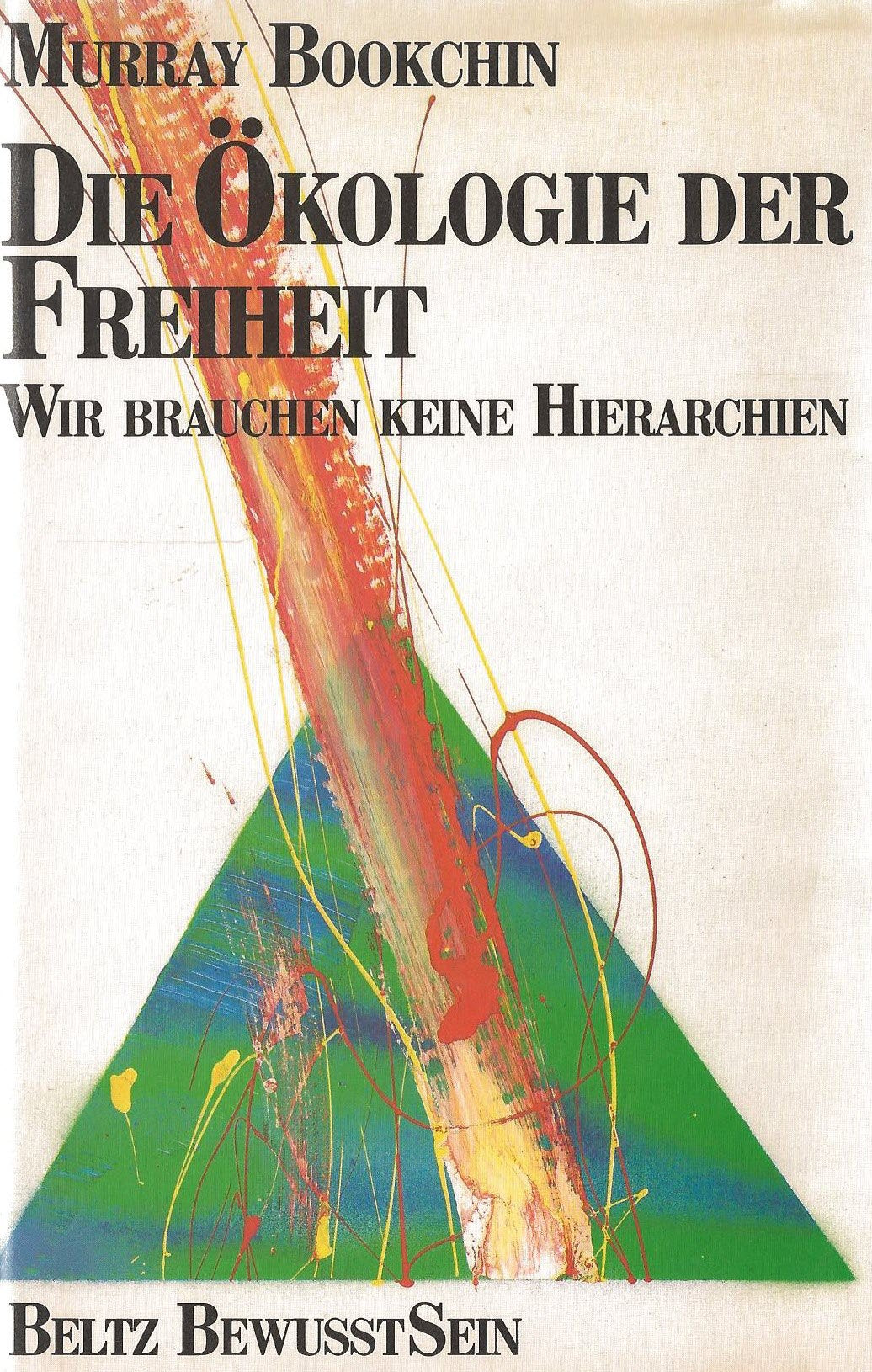 Die Ökologie der Freiheit: Wir brauchen keine Hierarchien Social Sciences