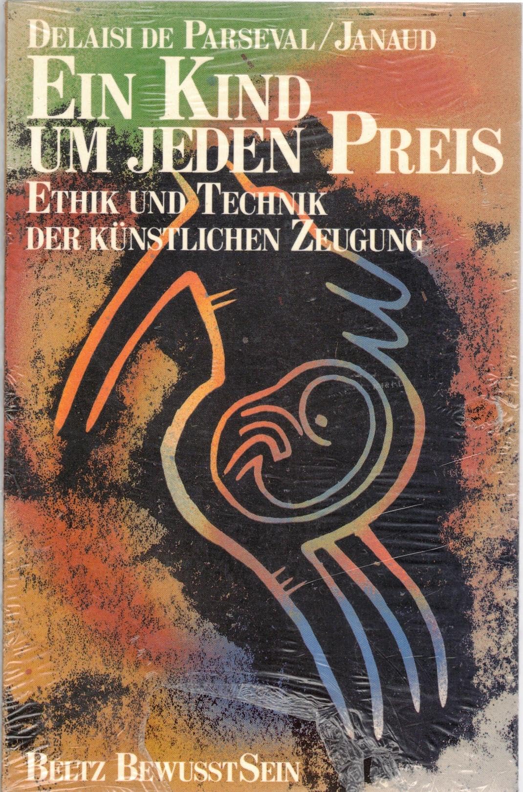 Ein Kind um jeden Preis: Ethik und Technik der künstlichen Zeugung (Beltz Bewusstsein) Philosophy