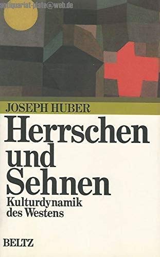 Herrschen und Sehnen: Kulturdynamik des Westens Philosophy