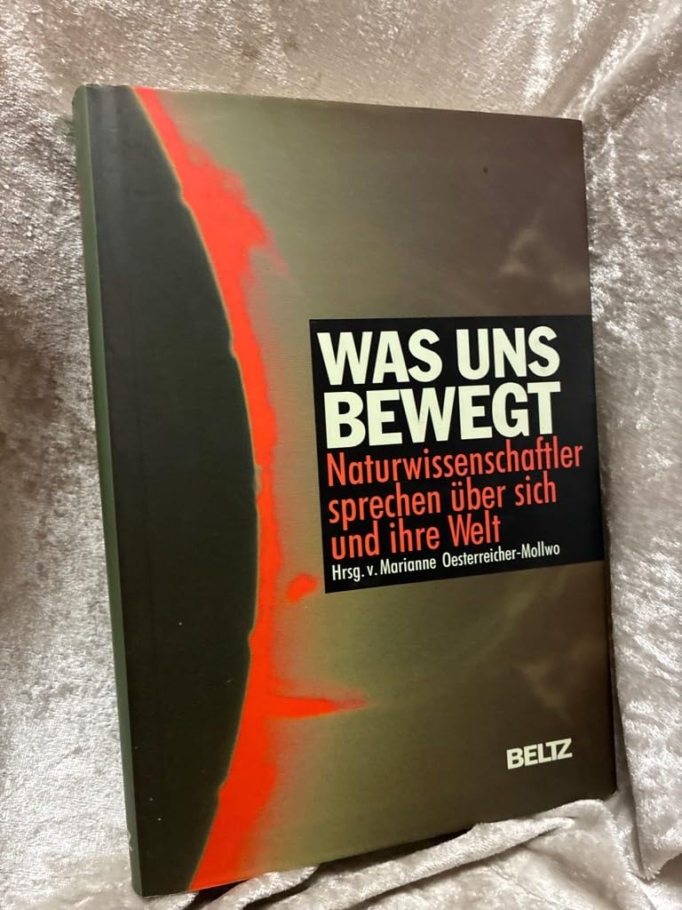 Was uns bewegt: Naturwissenschaftler sprechen über sich und ihre Welt Psychology