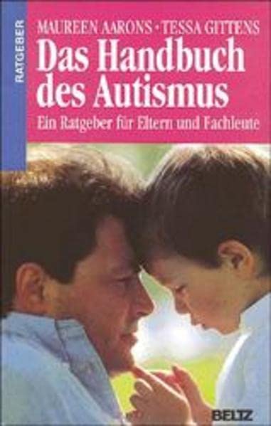 Das Handbuch des Autismus: Ein Ratgeber für Eltern und Fachleute Psychology