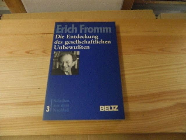 Die Entdeckung des gesellschaftlichen Unbewussten: Zur Neubestimmung der Psychoanalyse (Schriften aus dem Nachlass) Psychology
