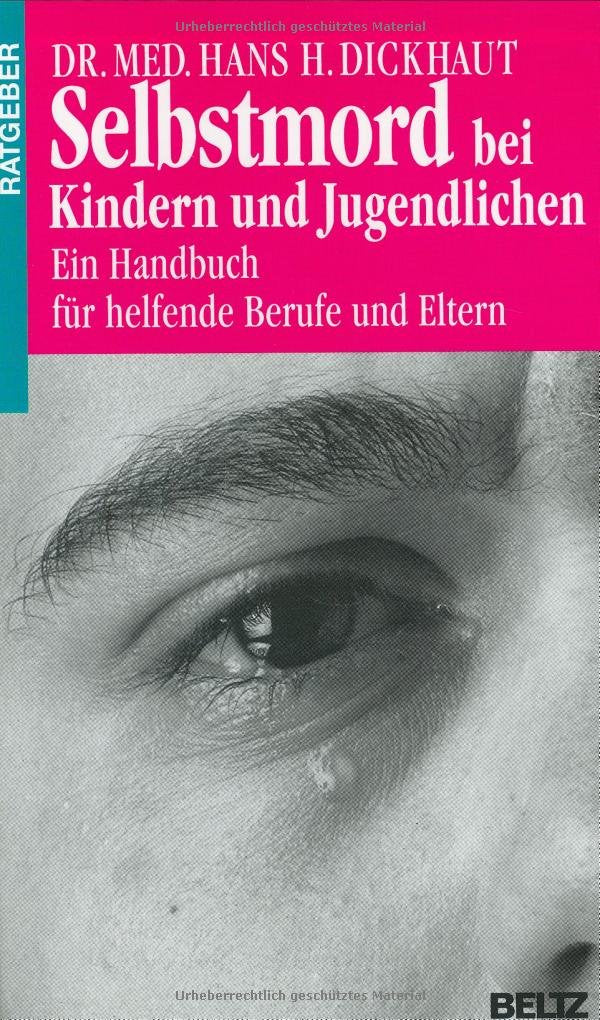 Selbstmord bei Kindern und Jugendlichen: Ein Handbuch für helfende Berufe und Eltern Psychology