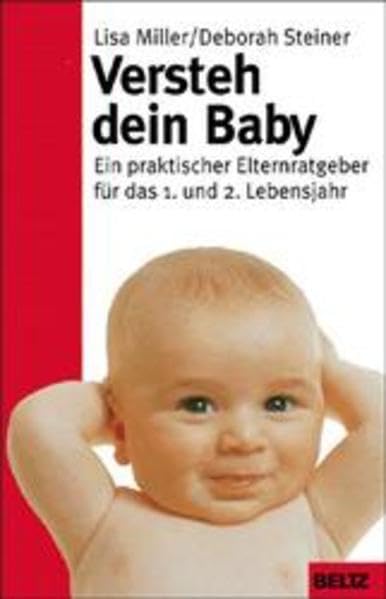 Versteh Dein Baby: Ein praktischer Elternratgeber für das 1. und 2. Lebensjahr Psychology