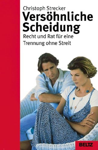 Versöhnliche Scheidung: Recht und Rat für eine Trennung ohne Streit (Beltz Taschenbuch / Ratgeber) Parents & Children