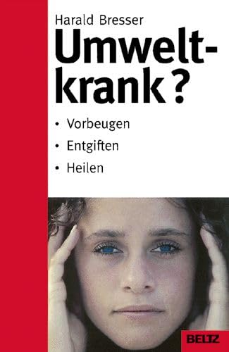 Umweltkrank?: Vorbeugen, entgiften, heilen (Beltz Taschenbuch / Ratgeber) Health, Nutrition & Fitness
