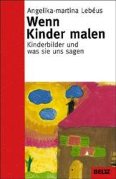 Wenn Kinder malen: Kinderbilder und was sie uns sagen Parents & Children