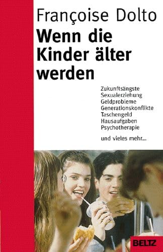 Wenn die Kinder älter werden: Alltagsprobleme in Schule, Familie und Freizeit (Beltz Taschenbuch / Ratgeber) Parents & Children