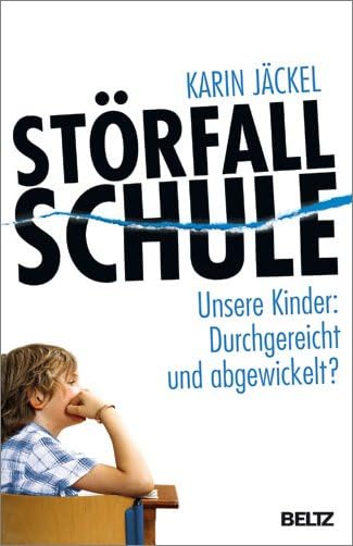 Störfall Schule: Unsere Kinder: Durchgereicht und abgewickelt? Books