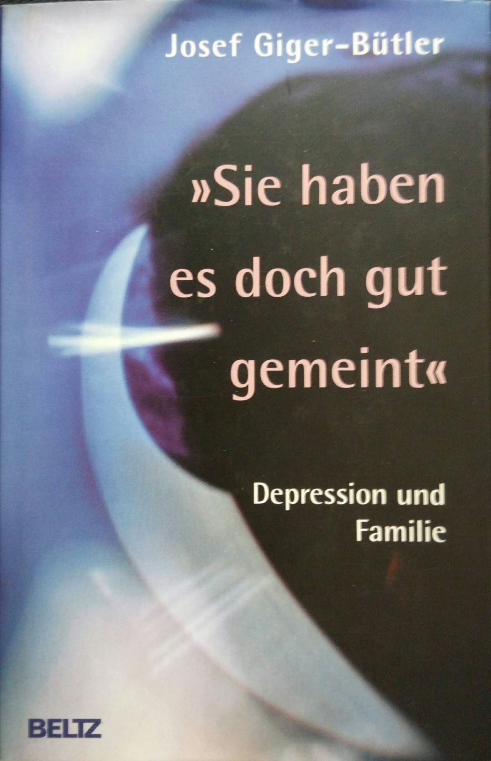 »Sie haben es doch gut gemeint«: Depression und Familie Health, Nutrition & Fitness