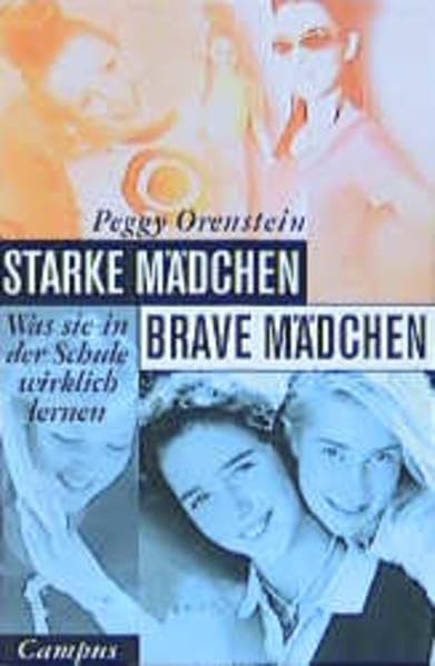 Starke Mädchen - brave Mädchen: Was sie in der Schule wirklich lernen Psychology