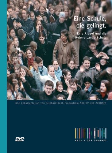 Eine Schule, die gelingt: Enja Riegel und die Helene-Lange-Schule. DVD (Archiv der Zukunft) Books