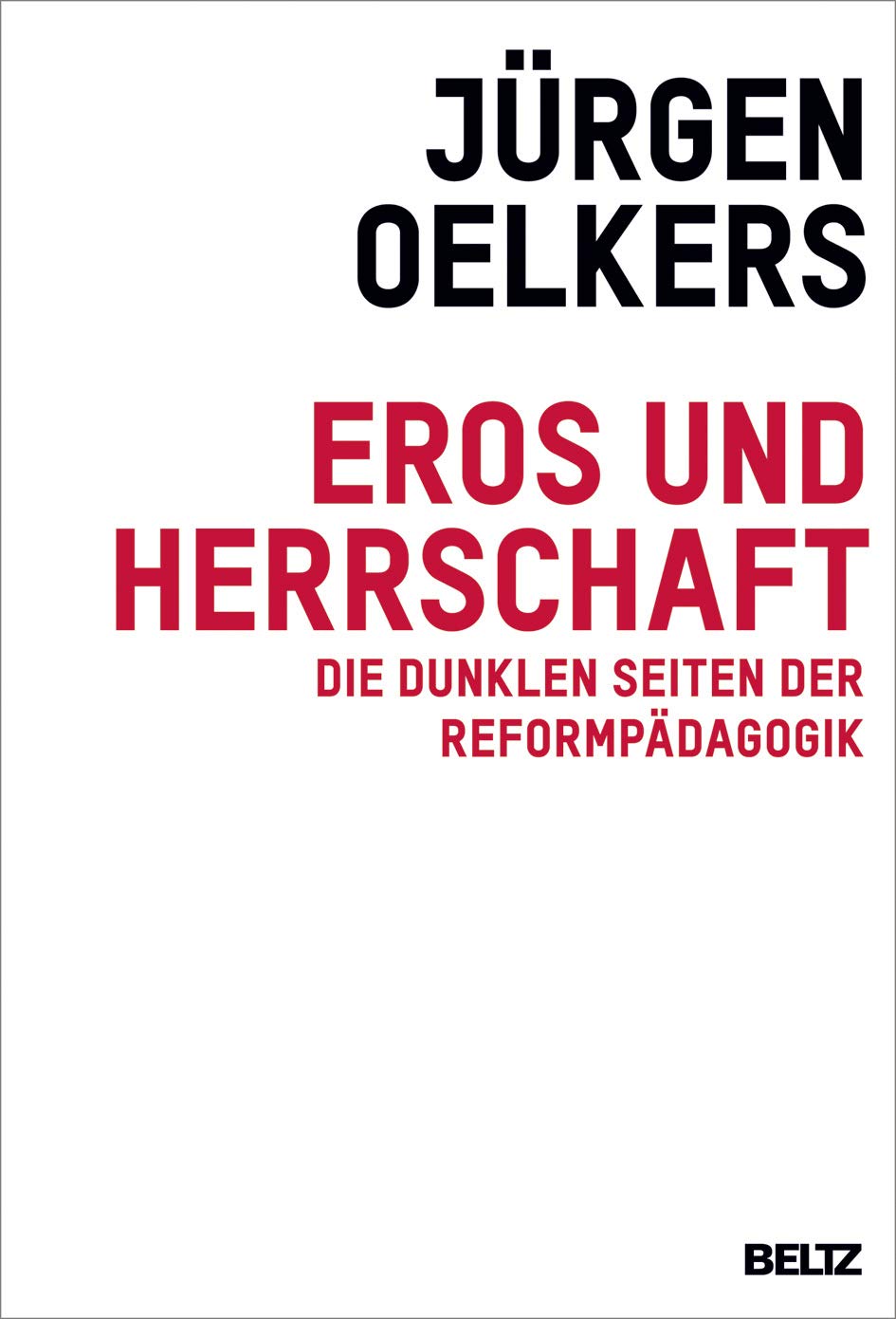Eros und Herrschaft: Die dunklen Seiten der Reformpädagogik Books