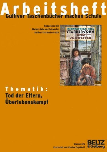 Starker-Sohn und Schwester - Arbeitsheft: Thematik: Tod der Eltern, Überlebenskampf. Klasse 3/4 Learning & Reference
