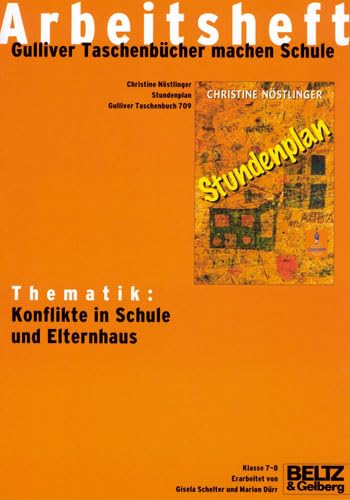 Stundenplan - Arbeitsheft: Thematik: Konflikte in Schule und Elternhaus. Klasse 7-8 Education & Training