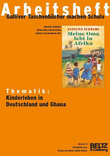 Meine Oma lebt in Afrika - Arbeitsheft: Thematik: Kinderleben in Deutschland und Ghana Learning & Reference