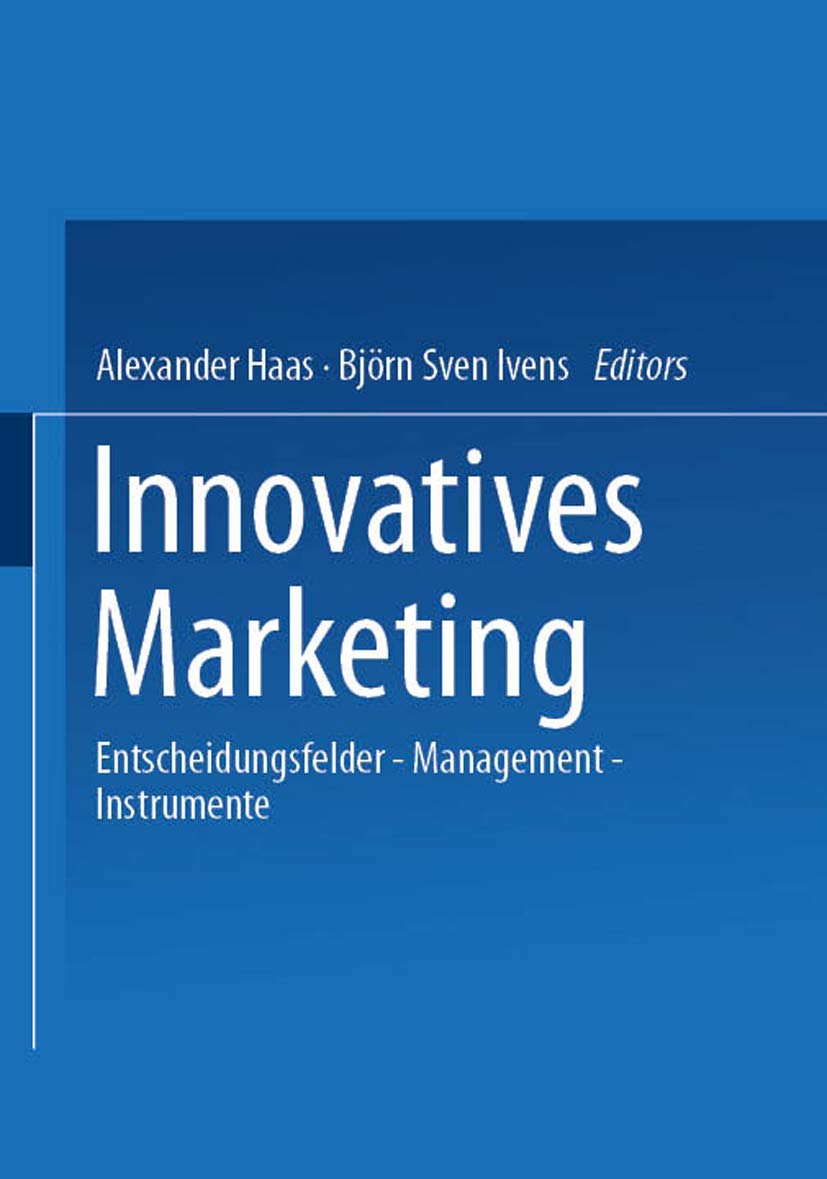 Innovatives Marketing: Entscheidungsfelder - Management - Instrumente Law