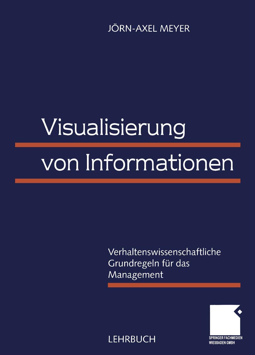 Visualisierung von Informationen: Verhaltenswissenschaftliche Grundregeln Für Das Management (German Edition) Medicine