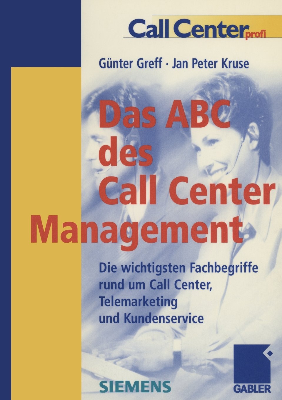Das ABC des Call Center Management: Die Wichtigsten Fachbegriffe rund um Call Center, Telemarketing und Kundenservice (German Edition) Law