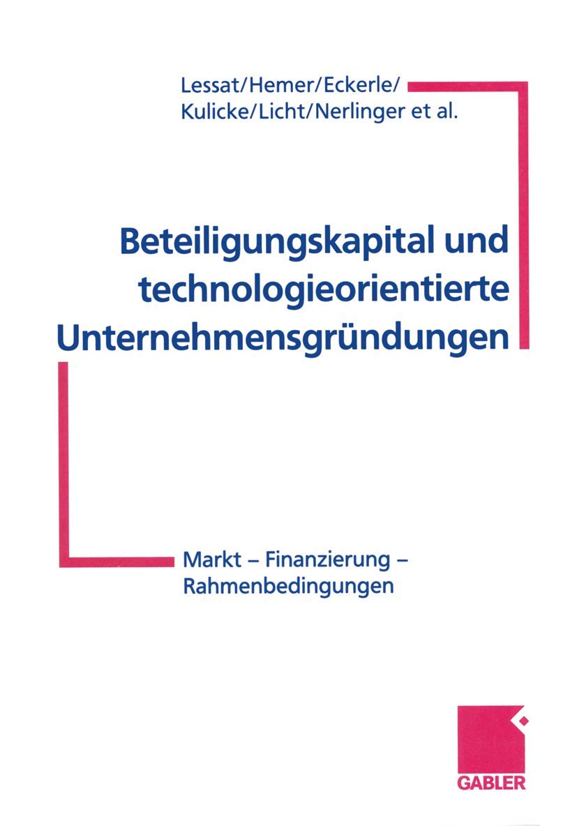 Beteiligungskapital und technologieorientierte Unternehmensgründungen: Markt ― Finanzierung ― Rahmenbedingungen Law