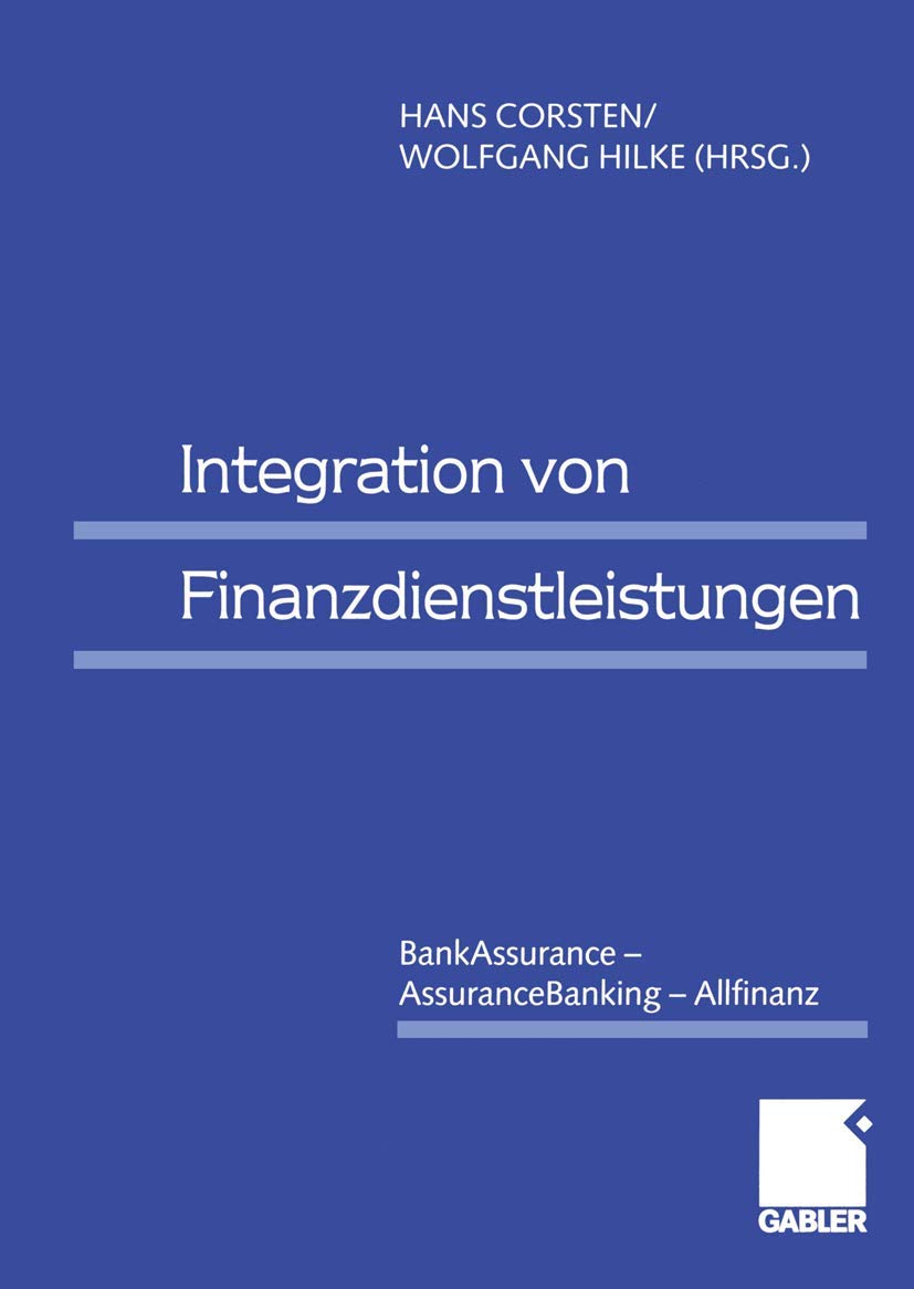Integration von Finanzdienstleistungen. BankAssurance - AssuranceBanking - Allfinanz Law