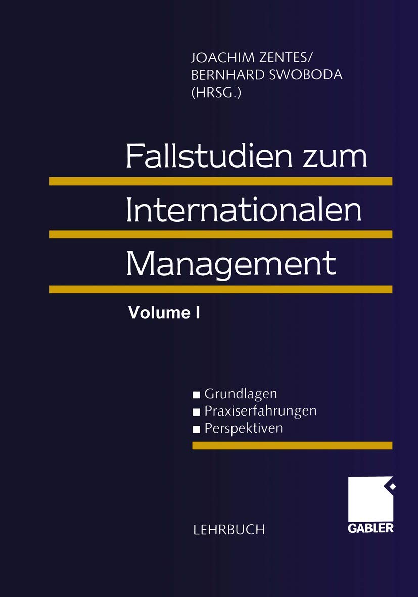 Fallstudien zum Internationalen Management: Grundlagen - Praxiserfahrungen - Perspektiven Law