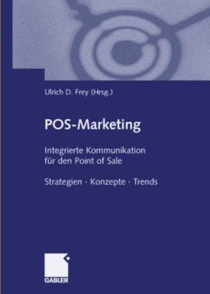 POS-Marketing : Integrierte Kommunikation für den Point of Sale. Strategien - Konzepte - Trends Law