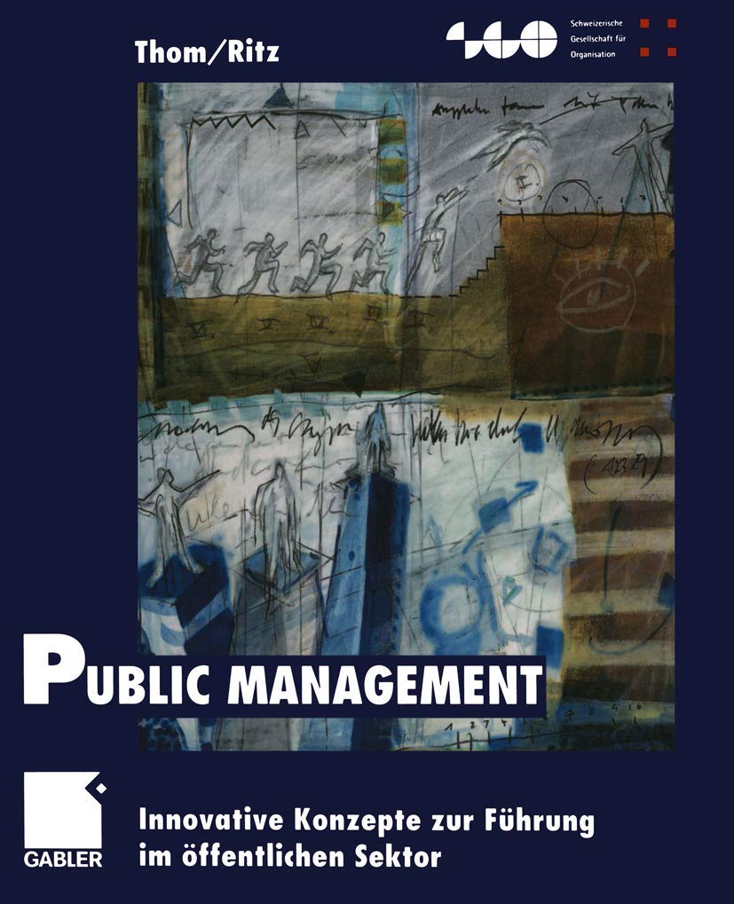 Public Management: Innovative Konzepte zur Führung im öffentlichen Sektor (Schweizerische Gesellschaft für Organisation und Management) Law