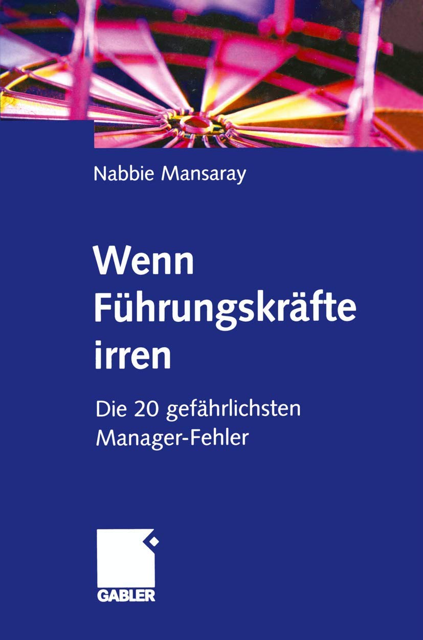Wenn Fuehrungskräfte irren. Die zwanzig gefaehrlichsten Manager-Fehler: Die 20 gefährlichsten Manager-Fehler Law
