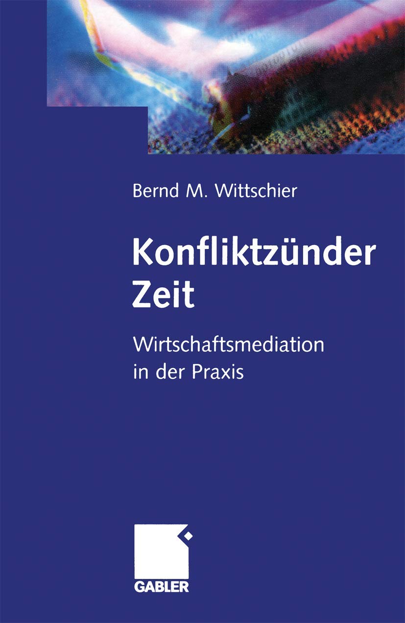 Konfliktzünder Zeit: Wirtschafts-Mediation in der Praxis Law