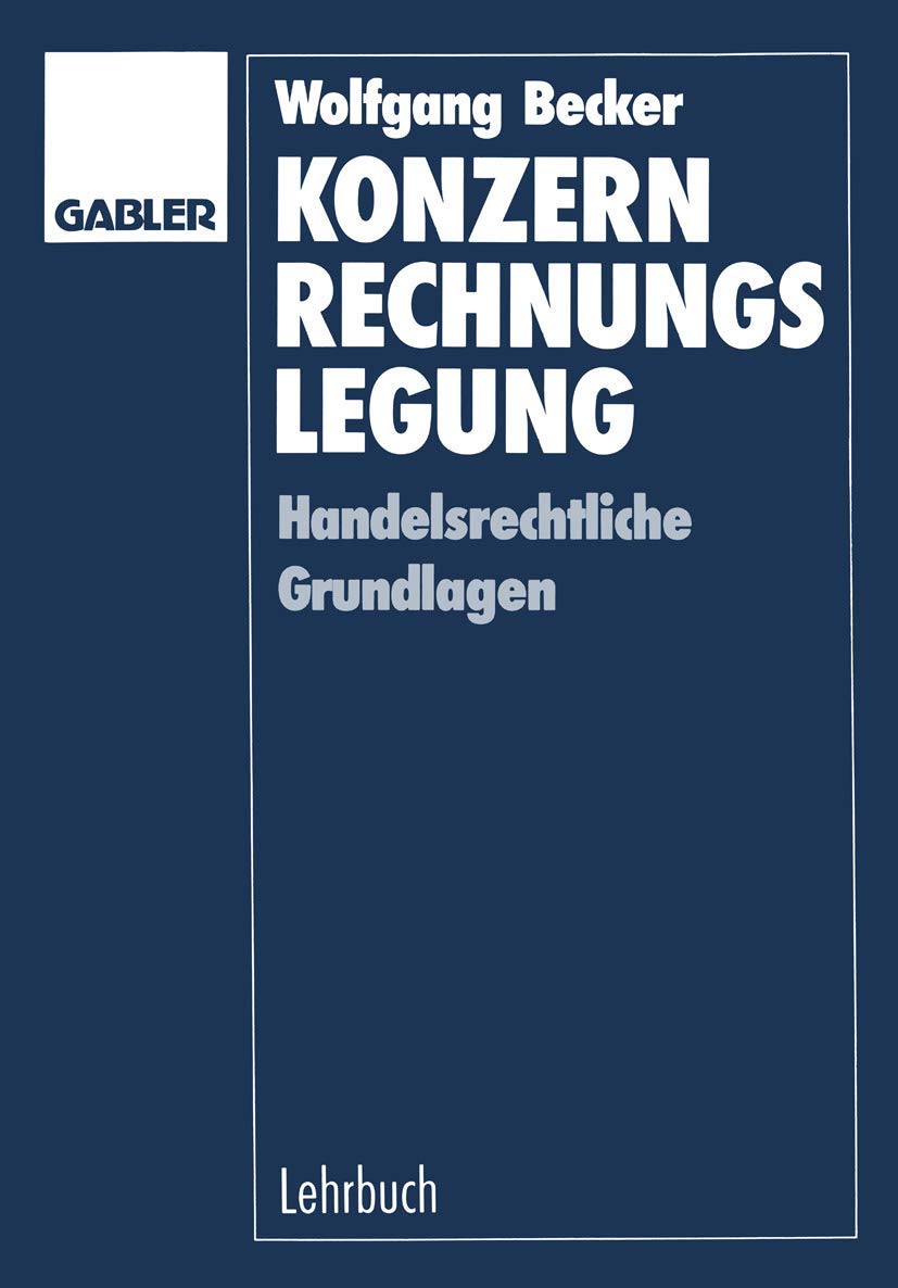 Konzernrechnungslegung: Handelsrechtliche Grundlagen (German Edition) Law